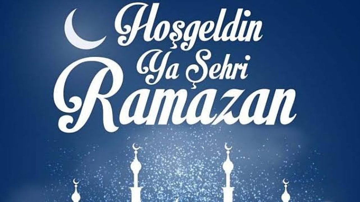 HOŞGELDİN YA ŞEHR-İ RAMAZAN